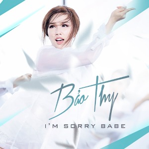 Bảo Thy – I’m Sorry Babe – iTunes AAC M4A – Single