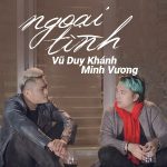 Vũ Duy Khánh & Minh Vương M4U – Ngoại Tình – iTunes AAC M4A – Single