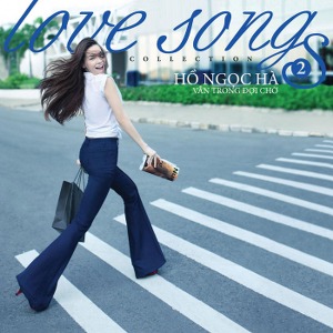 Hồ Ngọc Hà – Love Songs Collection 2: Vẫn Trong Đợi Chờ – 2010 – iTunes AAC M4A – Album
