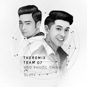 Noo Phước Thịnh & SlimV – The Remix Team 07 – 2016 – MP3 – Album