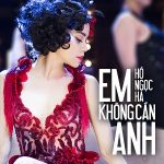 Hồ Ngọc Hà – Em Không Cần Anh (Dance Version) – iTunes AAC M4A – Single
