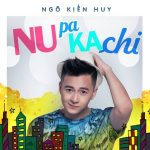 Ngô Kiến Huy – Nupakachi – iTunes AAC M4A – Single