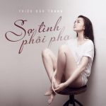 Thiều Bảo Trang – Sợ Tình Phôi Pha – iTunes AAC M4A – Single