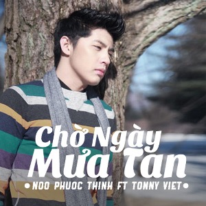 Noo Phước Thịnh – Chờ Ngày Mưa Tan (feat. Tonny Việt) – iTunes AAC M4A – Single