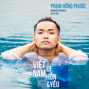Phạm Hồng Phước – Việt Nam, Đi, Hôn & Yêu – iTunes AAC M4A – Single