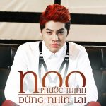 Noo Phước Thịnh – Đừng Nhìn Lại – 2013 – MP3 – Single