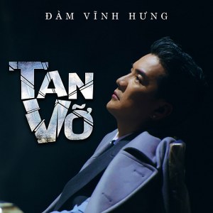 Đàm Vĩnh Hưng – Tan Vỡ – iTunes AAC M4A – Single
