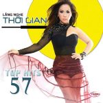 Nhiều Nghệ Sỹ – Lắng Nghe Thời Gian (Top Hits 57) – TNCD527 – 2013 – iTunes AAC M4A – Album