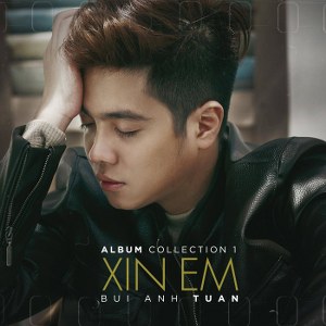 Bùi Anh Tuấn – Album Collection 1: Xin Em – 2016 – iTunes AAC M4A – Album