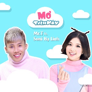 Mr.T – Mơ Trên Mây (feat. Suni Hạ Linh) – iTunes AAC M4A – Single
