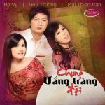 Hạ Vy, Duy Trường & Mai Thiên Vân – Chung Vầng Trăng Đợi – TNCD509 – 2012 – iTunes AAC M4A – Album