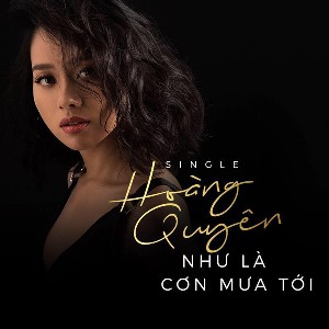 Hoàng Quyên – Như Là Cơn Mưa Tới – iTunes AAC M4A – Single