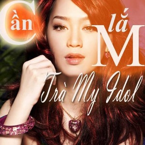 Trà My Idol – Cần Lắm (feat. Hoàng Rapper) – iTunes AAC M4A – Single