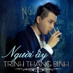 Trịnh Thăng Bình – Người Ấy – iTunes AAC M4A – Single
