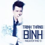 Trịnh Thăng Bình – Người Thứ 3 – 2014 – iTunes AAC M4A – EP