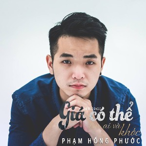 Phạm Hồng Phước – Giá Có Thể Ôm Ai và Khóc – 2013 – iTunes AAC M4A – Single