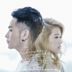 Phạm Hồng Phước & Suni Hạ Linh – Cảm Ơn Người Đã Rời Xa Tôi – iTunes AAC M4A – Single