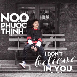 Noo Phước Thịnh – I Don’t Believe In You (feat. Basick) – iTunes AAC M4A – Single
