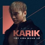 Karik – Tốt Hơn Đừng Về – iTunes AAC M4A – Single