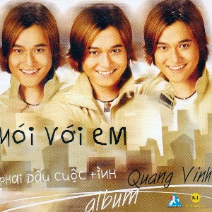 Quang Vinh – Nói Với Em – Phai Dấu Cuộc Tình – 2002 – iTunes AAC M4A – Album