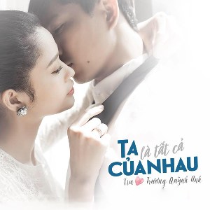 Tim & Trương Quỳnh Anh – Ta Là Tất Cả Của Nhau – iTunes AAC M4A – Single