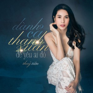Thủy Tiên – Dành Cả Thanh Xuân Để Yêu Ai Đó – iTunes AAC M4A – Single