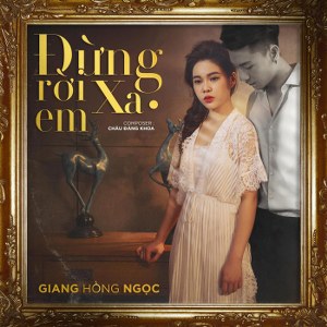 Giang Hồng Ngọc – Đừng Rời Xa Em – iTunes AAC M4A – Single