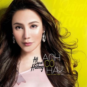 Hồ Quỳnh Hương – Anh Có Hay (Nhạc Phim “Chạy Đi Rồi Tính”) – iTunes AAC M4A – Single
