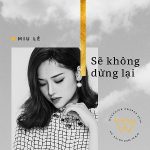 Miu Lê – Sẽ Không Dừng Lại – iTunes AAC M4A – Single