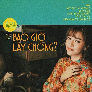 Bích Phương – Bao Giờ Lấy Chồng? – 2017 – iTunes AAC M4A – Single