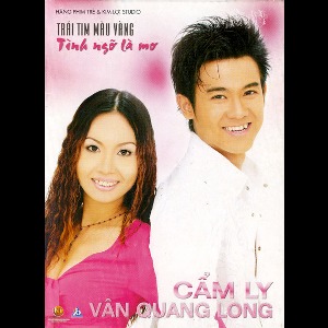 Cẩm Ly & Vân Quang Long – Trái Tim Màu Vàng – Tình Ngỡ Là Mơ – 2004 – iTunes AAC M4A – Album