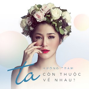 Hương Tràm – Ta Còn Thuộc Về Nhau – iTunes AAC M4A – Single