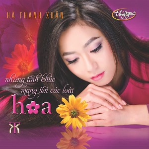 Hà Thanh Xuân – Những Tình Khúc Mang Tên Các Loài Hoa – 2017 – MP3 – Album