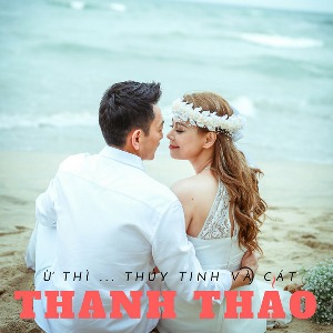 Thanh Thảo – Ừ Thì… Thủy Tinh và Cát – iTunes AAC M4A – Single
