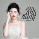 Đông Nhi – Xin Anh Đừng – 2017 – iTunes AAC M4A – Single