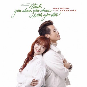 Đinh Hương & Hà Anh Tuấn – Mình Yêu Nhau Yêu Nhau Bình Yên Thôi – iTunes AAC M4A – Single