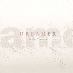 Lê Cát Trọng Lý – Dreamer – Những Kẻ Mộng Mơ – 2015 – iTunes AAC M4A – Album