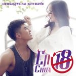 Will & Lou Hoàng – Em Chưa 18 (feat. Kaity Nguyễn) – iTunes AAC M4A – Single