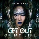 Thảo Trang – Get Out of My Life – iTunes AAC M4A – Single