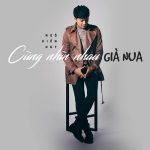 Ngô Kiến Huy – Cùng Nhìn Nhau Già Nua – iTunes AAC M4A – Single