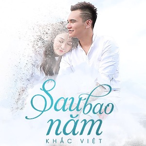Khắc Việt – Sau Bao Năm – iTunes AAC M4A – Single