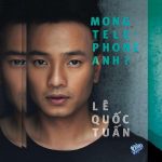 Lê Quốc Tuấn – Mong Telephone Anh? – 2017 – iTunes AAC M4A – Album