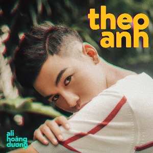 Ali Hoàng Dương – Theo Anh – iTunes AAC M4A – Single