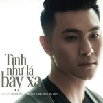 Nguyễn Hồng Ân – Tình Như Lá Bay Xa – 2017 – iTunes AAC M4A – Album