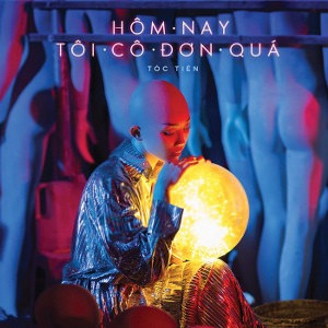 Tóc Tiên – Hôm Nay Tôi Cô Đơn Quá (feat. Rhymastic) – iTunes Plus AAC M4A – Single