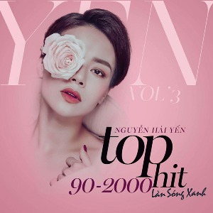 Nguyễn Hải Yến – Top Hit 90-2000: Làn Sóng Xanh – 2017 – iTunes AAC M4A – Album