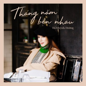 Hồ Quỳnh Hương – Tháng Năm Bên Nhau – iTunes AAC M4A – Single