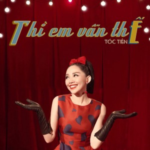 Tóc Tiên – Thì Em Vẫn Thế – iTunes AAC M4A – Single
