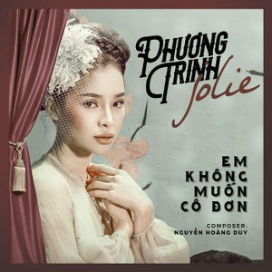 Jolie Phương Trinh – Em Không Muốn Cô Đơn – iTunes AAC M4A – Single