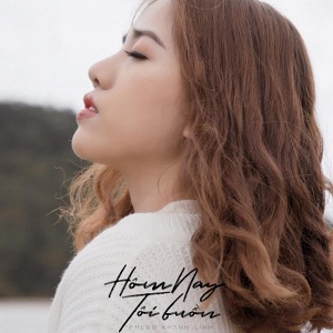 Phùng Khánh Linh – Hôm Nay Tôi Buồn – iTunes AAC M4A – Single